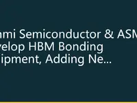 Hanmi Semiconductor & ASML Develop HBM Bonding Equipment, Adding New Dynamics to Asian Supply Chain